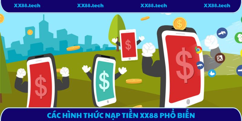 Các hình thức nạp tiền XX88 phổ biến