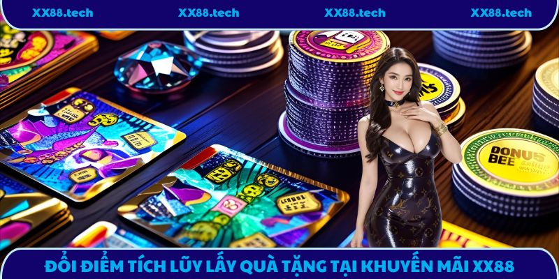 Đổi điểm tích lũy lấy quà tặng tại khuyến mãi XX88