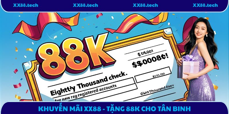 Khuyến mãi XX88 - Tặng 88K cho các tân binh