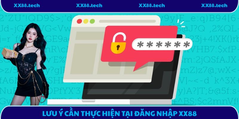 Lưu ý cần thực hiện tại đăng nhập XX88