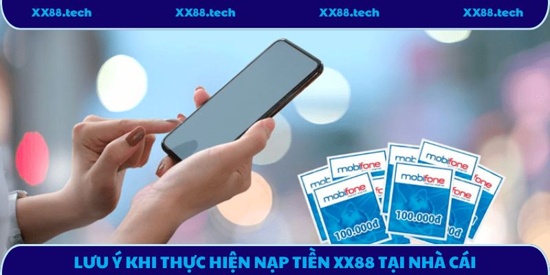 Lưu ý khi thực hiện nạp tiền XX88 tại nhà cái