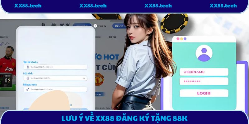 Lưu ý về XX88 Đăng Ký tặng 88k