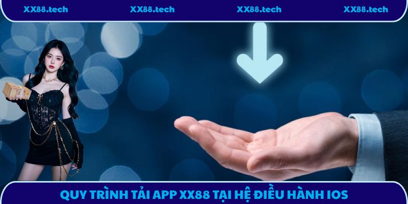 Quy trình tải App XX88 tại hệ điều hành iOS